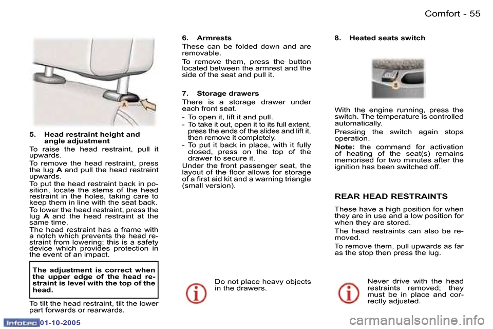 Peugeot 307 Break Dag 2005.5  Owners Manual �C�o�m�f�o�r�t�5�4 �-
�0�1�-�1�0�-�2�0�0�5
�5�5�C�o�m�f�o�r�t�-
�0�1�-�1�0�-�2�0�0�5
�5�.�  �H�e�a�d� �r�e�s�t�r�a�i�n�t� �h�e�i�g�h�t� �a�n�d� �a�n�g�l�e� �a�d�j�u�s�t�m�e�n�t
�T�o�  �r�a�i�s�e�  �t�