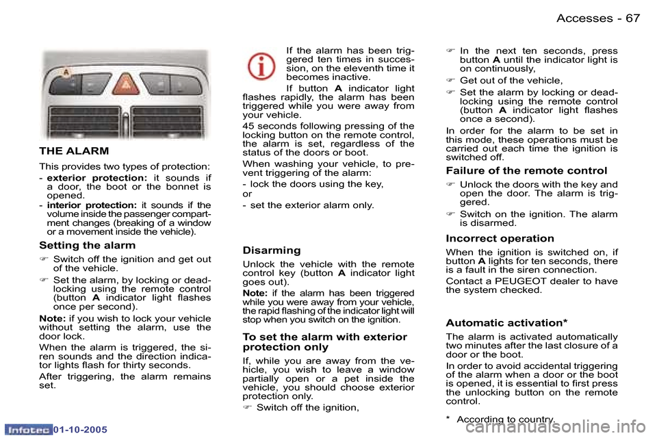 Peugeot 307 Break Dag 2005.5  Owners Manual �A�c�c�e�s�s�e�s�6�6 �-
�0�1�-�1�0�-�2�0�0�5
�6�7�A�c�c�e�s�s�e�s�-
�0�1�-�1�0�-�2�0�0�5
�T�H�E� �A�L�A�R�M
�T�h�i�s� �p�r�o�v�i�d�e�s� �t�w�o� �t�y�p�e�s� �o�f� �p�r�o�t�e�c�t�i�o�n�: 
�-� �e�x�t�e�r