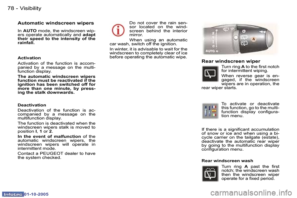 Peugeot 307 Break Dag 2005.5  Owners Manual �V�i�s�i�b�i�l�i�t�y�7�8 �-
�0�1�-�1�0�-�2�0�0�5
�7�9�V�i�s�i�b�i�l�i�t�y�-
�0�1�-�1�0�-�2�0�0�5
�A�u�t�o�m�a�t�i�c� �w�i�n�d�s�c�r�e�e�n� �w�i�p�e�r�s� 
�I�n� �A�U�T�O � �m�o�d�e�,� �t�h�e� �w�i�n�d�