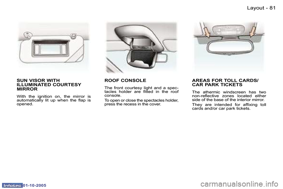 Peugeot 307 Break Dag 2005.5  Owners Manual �8�1�L�a�y�o�u�t�-
�0�1�-�1�0�-�2�0�0�5
�S�U�N� �V�I�S�O�R� �W�I�T�H�  
�I�L�L�U�M�I�N�A�T�E�D� �C�O�U�R�T�E�S�Y� 
�M�I�R�R�O�R
�W�i�t�h�  �t�h�e�  �i�g�n�i�t�i�o�n�  �o�n�,�  �t�h�e�  �m�i�r�r�o�r�  