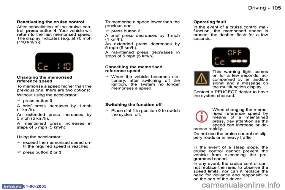 Peugeot 307 Break Dag 2005  Owners Manual �1�0�4 �-
�0�1�-�0�6�-�2�0�0�5
�1�0�5
�-
�0�1�-�0�6�-�2�0�0�5
�C�a�n�c�e�l�l�i�n�g� �t�h�e� �m�e�m�o�r�i�s�e�d�  
�r�e�f�e�r�e�n�c�e� �s�p�e�e�d 
�F
�  �W�h�e�n�  �t�h�e�  �v�e�h�i�c�l�e�  �b�e�c�o�m�