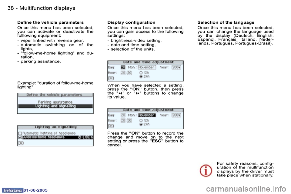 Peugeot 307 Break Dag 2005  Owners Manual �M�u�l�t�i�f�u�n�c�t�i�o�n� �d�i�s�p�l�a�y�s�3�8 �-
�0�1�-�0�6�-�2�0�0�5
�3�9�M�u�l�t�i�f�u�n�c�t�i�o�n� �d�i�s�p�l�a�y�s�-
�0�1�-�0�6�-�2�0�0�5
�D�e�i�n�e� �t�h�e� �v�e�h�i�c�l�e� �p�a�r�a�m�e�t�e�r�