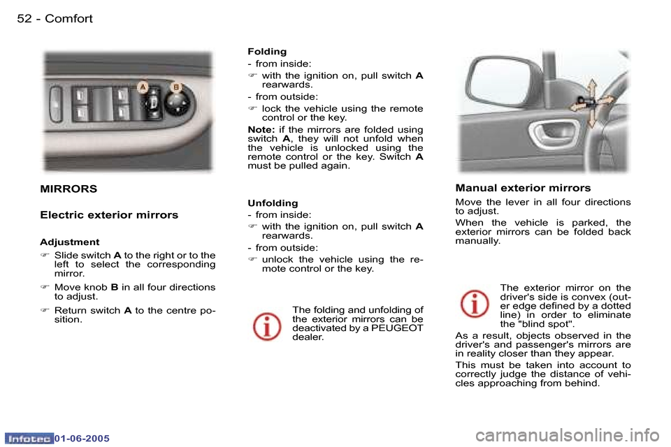 Peugeot 307 Break Dag 2005  Owners Manual �5�2 �-
�0�1�-�0�6�-�2�0�0�5
�5�3
�-
�0�1�-�0�6�-�2�0�0�5
�M�I�R�R�O�R�S 
�E�l�e�c�t�r�i�c� �e�x�t�e�r�i�o�r� �m�i�r�r�o�r�s
�A�d�j�u�s�t�m�e�n�t
� 
�F �  �S�l�i�d�e� �s�w�i�t�c�h�  �A� �t�o� �t�h�e� 