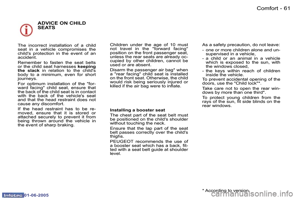 Peugeot 307 Break Dag 2005  Owners Manual �6�0 �-
�0�1�-�0�6�-�2�0�0�5
�6�1
�-
�0�1�-�0�6�-�2�0�0�5
�A�D�V�I�C�E� �O�N� �C�H�I�L�D�  
�S�E�A�T�S
�T�h�e�  �i�n�c�o�r�r�e�c�t�  �i�n�s�t�a�l�l�a�t�i�o�n�  �o�f�  �a�  �c�h�i�l�d�  
�s�e�a�t�  �i�