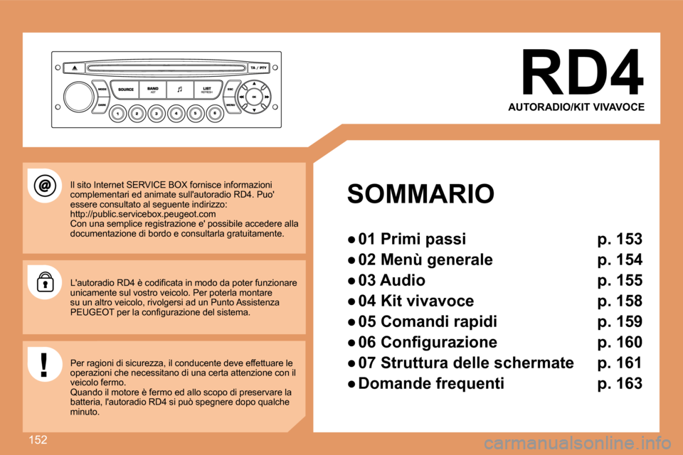 Peugeot 307 CC 2007.5  Manuale del proprietario (in Italian) 152
RD4
AUTORADIO/KIT VIVAVOCE
SOMMARIO 