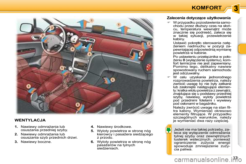 Peugeot 307 CC 2007.5  Instrukcja Obsługi (in Polish) 37
KOMFORT
   
1. � �  �N�a�w�i�e�w�y� �o�d�m�r�aG�a�n�i�a� �l�u�b� 
�o�s�u�s�z�a�n�i�a� �p�r�z�e�d�n�i�e�j� �s�z�y�b�y�.� 
  
2. � �  �N�a�w�i�e�w�y� �o�d�m�r�aG�a�n�i�a� �l�u�b� 
�o�s�u�s�z�a�n�i�