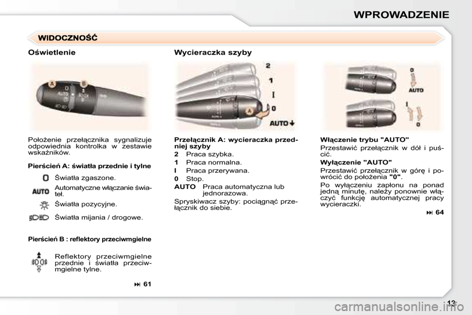 Peugeot 307 CC 2007.5  Instrukcja Obsługi (in Polish) WPROWADZENIE
  
�P�r�z�e�ł"�c�z�n�i�k� �A�:� �w�y�c�i�e�r�a�c�z�k�a� �p�r�z�e�d�- 
�n�i�e�j� �s�z�y�b�y   
 
2 � �  �P�r�a�c�a� �s�z�y�b�k�a�.� 
 1 � �  �P�r�a�c�a� �n�o�r�m�a�l�n�a�.� 
 I � �  �P�r