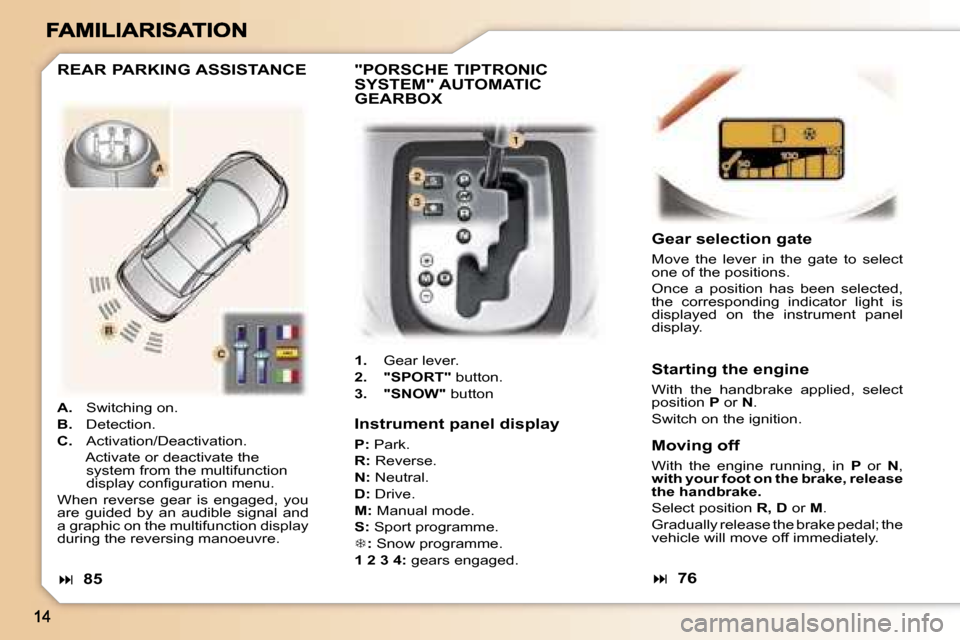 Peugeot 307 CC 2007  Owners Manual �I�n�s�t�r�u�m�e�n�t� �p�a�n�e�l� �d�i�s�p�l�a�y
�P�:� �P�a�r�k�.
�R�:� �R�e�v�e�r�s�e�.
�N�:� �N�e�u�t�r�a�l�.
�D�:� �D�r�i�v�e�.
�M�:� �M�a�n�u�a�l� �m�o�d�e�.
�S�:� �S�p�o�r�t� �p�r�o�g�r�a�m�m�e�.