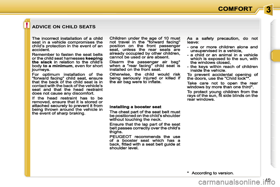 Peugeot 307 CC 2007  Owners Manual �!
�4�5
�A�D�V�I�C�E� �O�N� �C�H�I�L�D� �S�E�A�T�S                                 