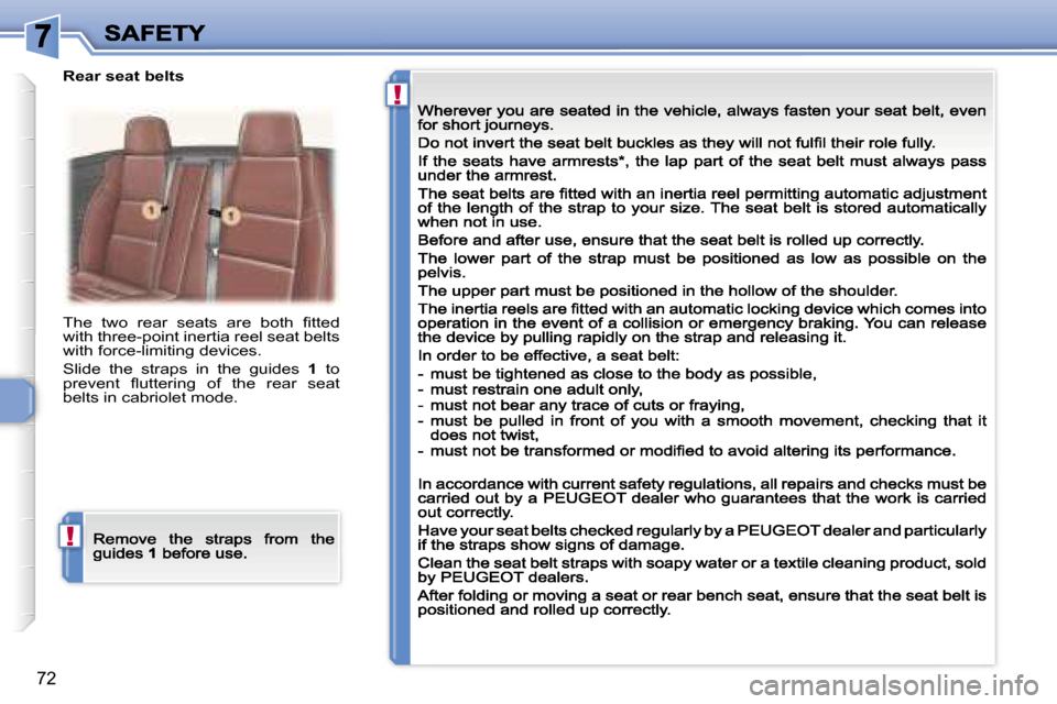 Peugeot 307 CC 2007  Owners Manual �!
�!
�7�2
�T�h�e�  �t�w�o�  �r�e�a�r�  �s�e�a�t�s�  �a�r�e�  �b�o�t�h�  �ﬁ�t�t�e�d� �w�i�t�h� �t�h�r�e�e�-�p�o�i�n�t� �i�n�e�r�t�i�a� �r�e�e�l� �s�e�a�t� �b�e�l�t�s� �w�i�t�h� �f�o�r�c�e�-�l�i�m�i�