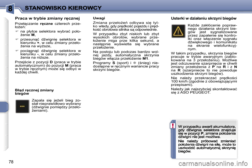 Peugeot 307 CC 2007  Instrukcja Obsługi (in Polish) �!
�7�8
�P�r�a�c�a� �w� �t�r�y�b�i�e� �z�m�i�a�n�y� �r
�c�z�n�e�j
�P�r�z�e�ł"�c�z�a�n�i�e� �r
�c�z�n�e�  �c�z�t�e�r�e�c�h�  �p�r�z�e�-�ł�oG�e1�:
��  �n�a�  �p�ł�y�t�c�e�  �s�e�l�e�k�t�o�r�a
