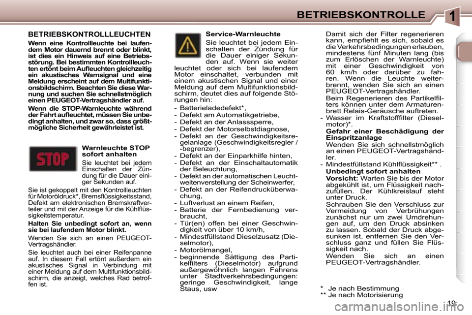 Peugeot 307 CC 2006  Betriebsanleitung (in German) �1�B�E�T�R�I�E�B�S�K�O�N�T�R�O�L�L�E
�1�9
�B�E�T�R�I�E�B�S�K�O�N�T�R�O�L�L�L�E�U�C�H�T�E�N
�W�e�n�n�  �e�i�n�e�  �K�o�n�t�r�o�l�l�l�e�u�c�h�t�e�  �b�e�i�  �l�a�u�f�e�n�- 
�d�e�m�  �M�o�t�o�r�  �d�a�u�