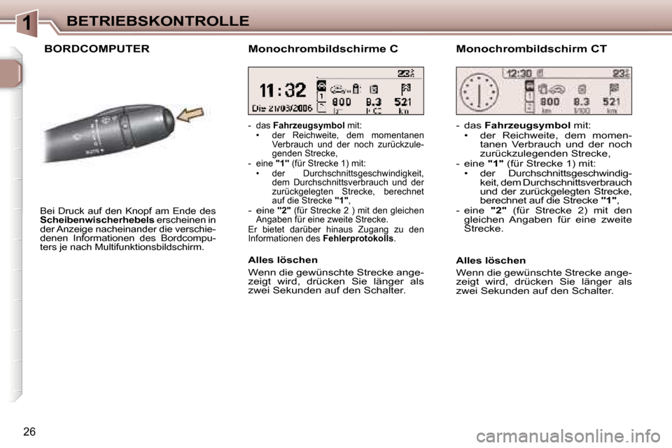 Peugeot 307 CC 2006  Betriebsanleitung (in German) �1�B�E�T�R�I�E�B�S�K�O�N�T�R�O�L�L�E
�2�6
� �B�O�R�D�C�O�M�P�U�T�E�R
�B�e�i�  �D�r�u�c�k�  �a�u�f�  �d�e�n�  �K�n�o�p�f�  �a�m�  �E�n�d�e�  �d�e�s�  
�S�c�h�e�i�b�e�n�w�i�s�c�h�e�r�h�e�b�e�l�s� �e�r�s