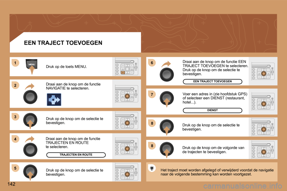 Peugeot 307 CC 2006  Handleiding (in Dutch) �1
�2
�3
�4�6
�5
�7
�8
�8
�1�4�2
�E�E�N� �T�R�A�J�E�C�T� �T�O�E�V�O�E�G�E�N
�D�r�u�k� �o�p� �d�e� �t�o�e�t�s� �M�E�N�U�. 
�D�r�a�a�i� �a�a�n� �d�e� �k�n�o�p� �o�m� �d�e� �f�u�n�c�t�i�e�  
�N�A�V�I�G�A