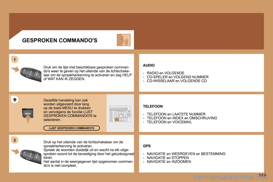 Peugeot 307 CC 2006  Handleiding (in Dutch) �2
�1
�1�4�9
�D�r�u�k� �o�p� �h�e�t� �u�i�t�e�i�n�d�e� �v�a�n� �d�e� �l�i�c�h�t�s�c�h�a�k�e�l�a�a�r� �o�m� �d�e�  
�s�p�r�a�a�k�h�e�r�k�e�n�n�i�n�g� �t�e� �a�c�t�i�v�e�r�e�n�.
�S�p�r�e�e�k� �d�e� �w�o