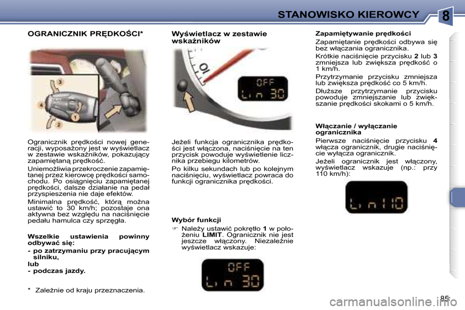 Peugeot 307 CC 2006  Instrukcja Obsługi (in Polish) �8�S�T�A�N�O�W�I�S�K�O� �K�I�E�R�O�W�C�Y
�8�5
�O�g�r�a�n�i�c�z�n�i�k�  �p�r
�d�k�o;�c�i�  �n�o�w�e�j�  �g�e�n�e�- 
�r�a�c�j�i�,� �w�y�p�o�s�aG�o�n�y� �j�e�s�t� �w� �w�y;�w�i�e�t�l�a�c�z� 
�w�  �z�