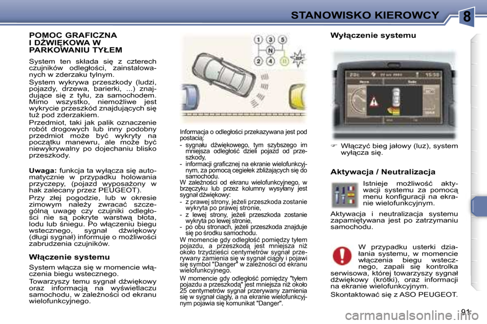 Peugeot 307 CC 2006  Instrukcja Obsługi (in Polish) �8�S�T�A�N�O�W�I�S�K�O� �K�I�E�R�O�W�C�Y
�9�1
�P�O�M�O�C� �G�R�A�F�I�C�Z�N�A� 
�I� �DD�W�I&�K�O�W�A� �W� 
�P�A�R�K�O�W�A�N�I�U� �T�Y�Ł�E�M
�S�y�s�t�e�m�  �t�e�n�  �s�k�ł�a�d�a�  �s�i
�  �z�  �c�z
