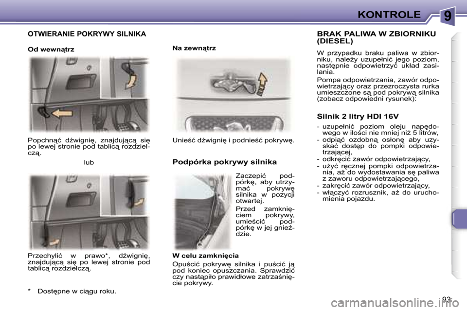 Peugeot 307 CC 2006  Instrukcja Obsługi (in Polish) �9�K�O�N�T�R�O�L�E
�9�3
�P�o�p�c�h�n"�ć�  �dE�w�i�g�n�i
�,�  �z�n�a�j�d�u�j"�c"�  �s�i
�  
�p�o� �l�e�w�e�j� �s�t�r�o�n�i�e� �p�o�d� �t�a�b�l�i�c"� �r�o�z�d�z�i�e�l�-
�c�z"�.�U�n�i�e;�ć� �d