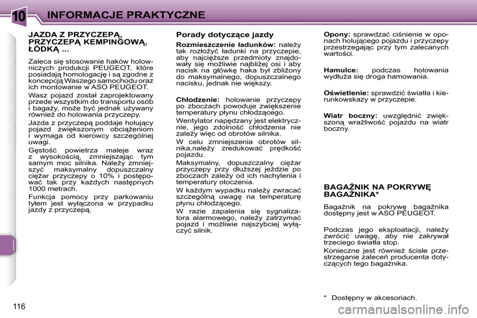 Peugeot 307 CC 2006  Instrukcja Obsługi (in Polish) �1�0�I�N�F�O�R�M�A�C�J�E� �P�R�A�K�T�Y�C�Z�N�E
�1�1�6
�P�o�r�a�d�y� �d�o�t�y�c�z"�c�e� �j�a�z�d�y
�R�o�z�m�i�e�s�z�c�z�e�n�i�e�  �ł�a�d�u�n�k�ó�w�:�  �n�a�l�eG�y� 
�t�a�k�  �r�o�z�ł�oG�y�ć�  �