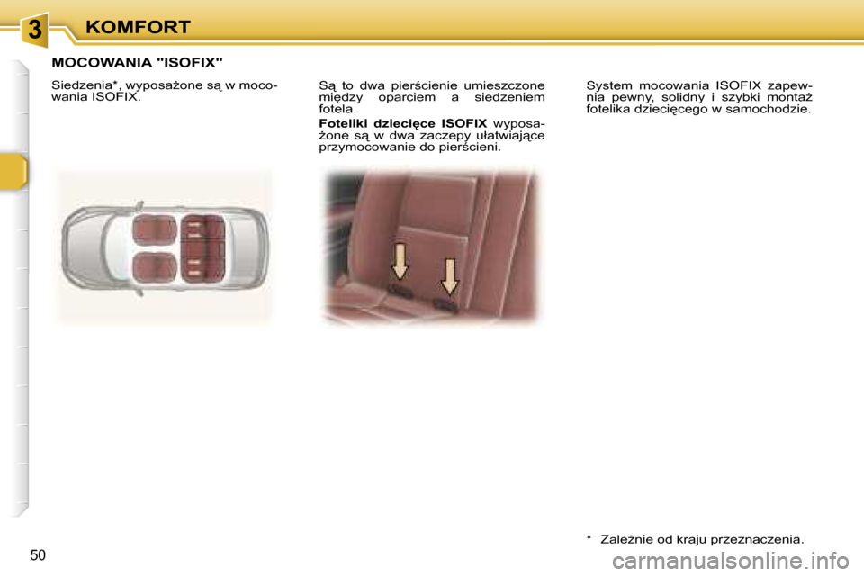 Peugeot 307 CC 2006  Instrukcja Obsługi (in Polish) �3�K�O�M�F�O�R�T
�5�0
�S"�  �t�o�  �d�w�a�  �p�i�e�r;�c�i�e�n�i�e�  �u�m�i�e�s�z�c�z�o�n�e�  
�m�i
�d�z�y�  �o�p�a�r�c�i�e�m�  �a�  �s�i�e�d�z�e�n�i�e�m� 
�f�o�t�e�l�a�. 
�F�o�t�e�l�i�k�i�  �d�z�i�