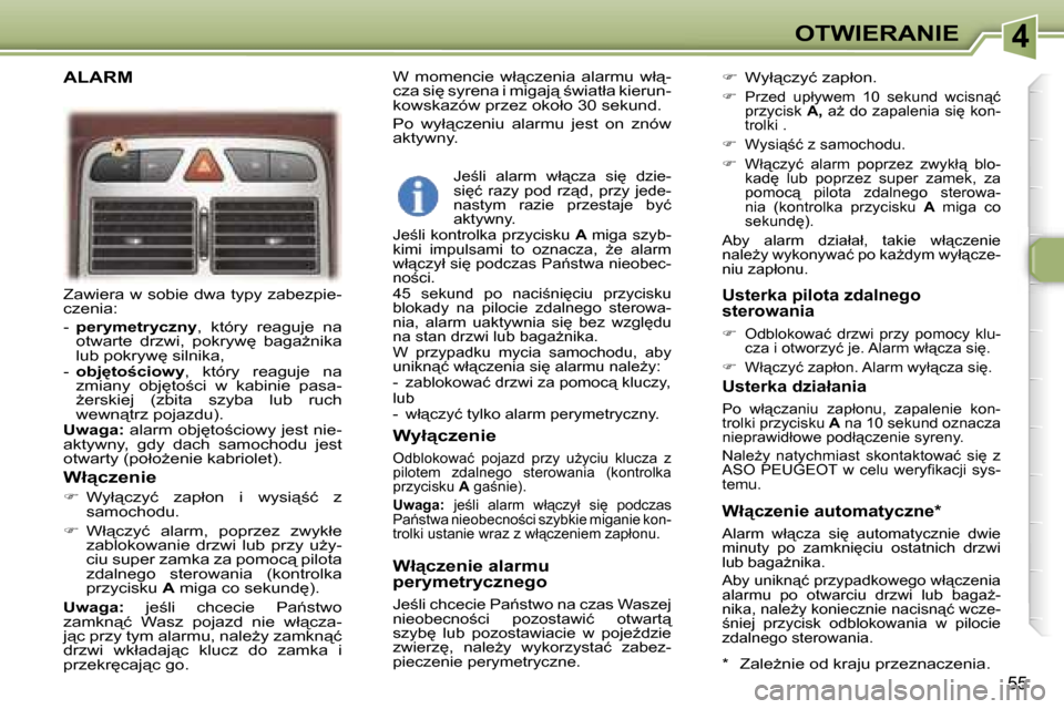 Peugeot 307 CC 2006  Instrukcja Obsługi (in Polish) �4�O�T�W�I�E�R�A�N�I�E
�5�5
�Z�a�w�i�e�r�a� �w� �s�o�b�i�e� �d�w�a� �t�y�p�y� �z�a�b�e�z�p�i�e�- 
�c�z�e�n�i�a�: 
�-� �p�e�r�y�m�e�t�r�y�c�z�n�y �,�  �k�t�ó�r�y�  �r�e�a�g�u�j�e�  �n�a� 
�o�t�w�a�r�t