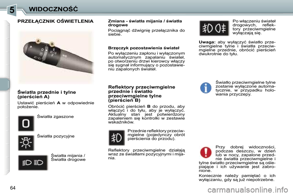 Peugeot 307 CC 2006  Instrukcja Obsługi (in Polish) �5�W�I�D�O�C�Z�N�O:�Ć
�6�4
:�w�i�a�t�ł�a� �p�r�z�e�d�n�i�e� �i� �t�y�l�n�e�  
�(�p�i�e�r;�c�i�e1� �A�)
�U�s�t�a�w�i�ć�  �p�i�e�r;�c�i�e1� �A� �w�  �o�d�p�o�w�i�e�d�n�i�e� 
�p�o�ł�oG�e�n�i�e