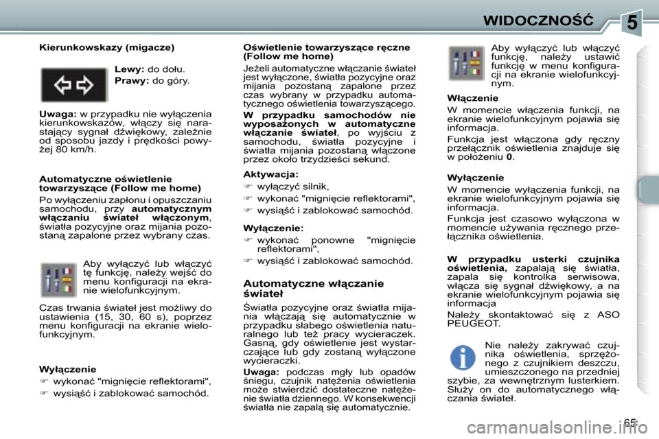 Peugeot 307 CC 2006  Instrukcja Obsługi (in Polish) �5�W�I�D�O�C�Z�N�O:�Ć
�6�5
�A�u�t�o�m�a�t�y�c�z�n�e� �w�ł"�c�z�a�n�i�e�  
;�w�i�a�t�e�ł
:�w�i�a�t�ł�a�  �p�o�z�y�c�y�j�n�e�  �o�r�a�z�  ;�w�i�a�t�ł�a�  �m�i�j�a�- 
�n�i�a�  �w�ł"�c�z�a�j"