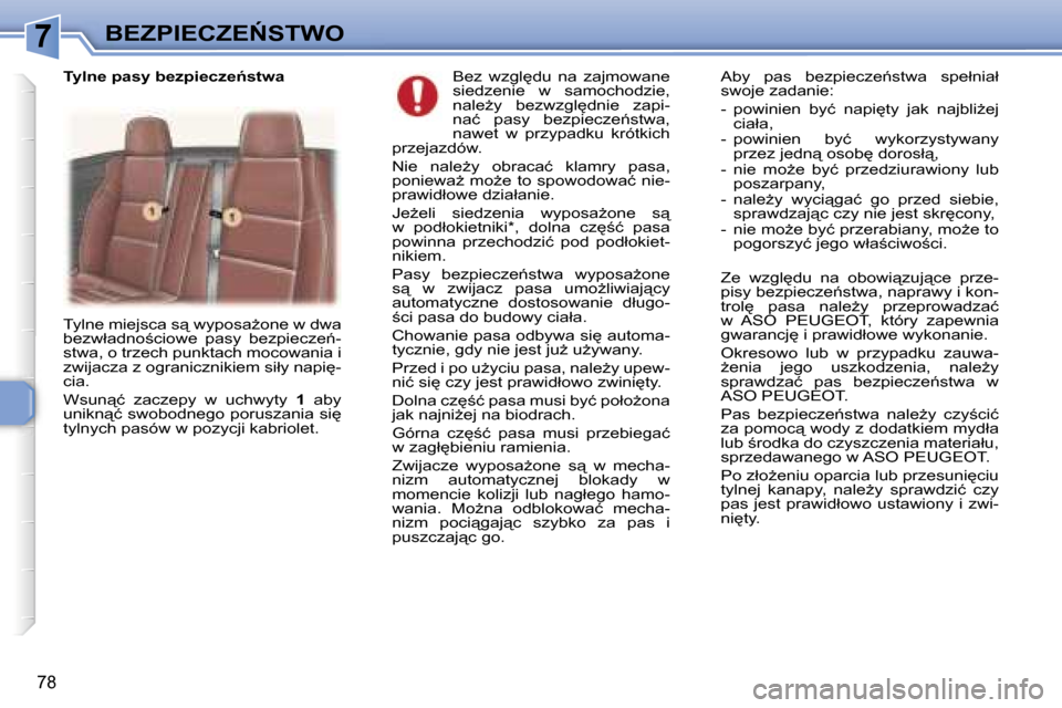 Peugeot 307 CC 2006  Instrukcja Obsługi (in Polish) �7�B�E�Z�P�I�E�C�Z�E0�S�T�W�O
�7�8
�B�e�z�  �w�z�g�l
�d�u�  �n�a�  �z�a�j�m�o�w�a�n�e�  
�s�i�e�d�z�e�n�i�e�  �w�  �s�a�m�o�c�h�o�d�z�i�e�,� 
�n�a�l�eG�y�  �b�e�z�w�z�g�l
�d�n�i�e�  �z�a�p�i�-
�n�
