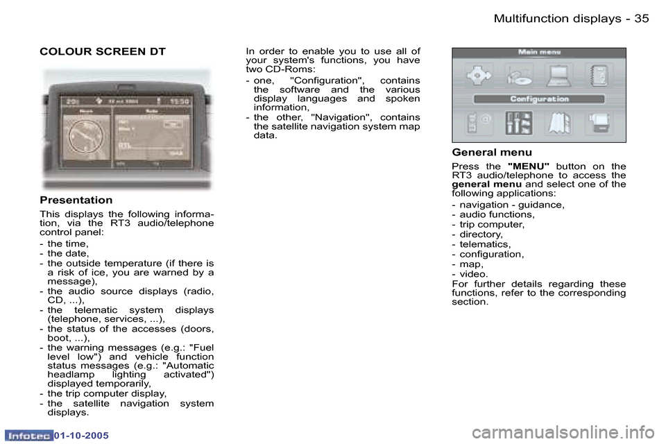 Peugeot 307 CC 2005.5  Owners Manual �M�u�l�t�i�f�u�n�c�t�i�o�n� �d�i�s�p�l�a�y�s�3�4 �-
�0�1�-�1�0�-�2�0�0�5
�3�5�M�u�l�t�i�f�u�n�c�t�i�o�n� �d�i�s�p�l�a�y�s�-
�0�1�-�1�0�-�2�0�0�5
�C�O�L�O�U�R� �S�C�R�E�E�N� �D�T
�P�r�e�s�e�n�t�a�t�i�o