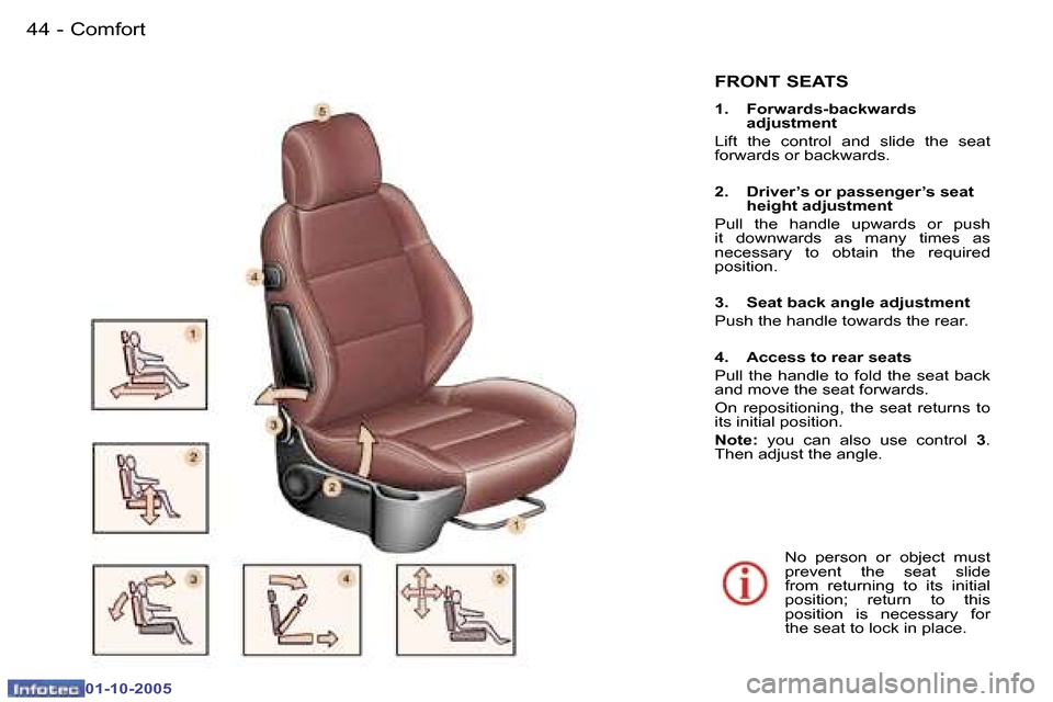 Peugeot 307 CC 2005.5  Owners Manual �C�o�m�f�o�r�t�4�4 �-
�0�1�-�1�0�-�2�0�0�5
�4�5�C�o�m�f�o�r�t�-
�0�1�-�1�0�-�2�0�0�5
�F�R�O�N�T� �S�E�A�T�S
�1�.�  �F�o�r�w�a�r�d�s�-�b�a�c�k�w�a�r�d�s� �a�d�j�u�s�t�m�e�n�t
�L�i�f�t�  �t�h�e�  �c�o�n