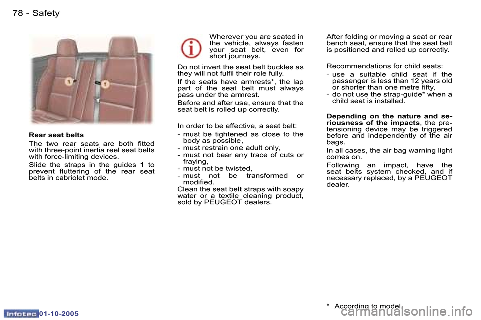 Peugeot 307 CC 2005.5  Owners Manual �S�a�f�e�t�y�7�8 �-
�0�1�-�1�0�-�2�0�0�5
�7�9�S�a�f�e�t�y�-
�0�1�-�1�0�-�2�0�0�5
�W�h�e�r�e�v�e�r� �y�o�u� �a�r�e� �s�e�a�t�e�d� �i�n�  
�t�h�e�  �v�e�h�i�c�l�e�,�  �a�l�w�a�y�s�  �f�a�s�t�e�n� 
�y�o�