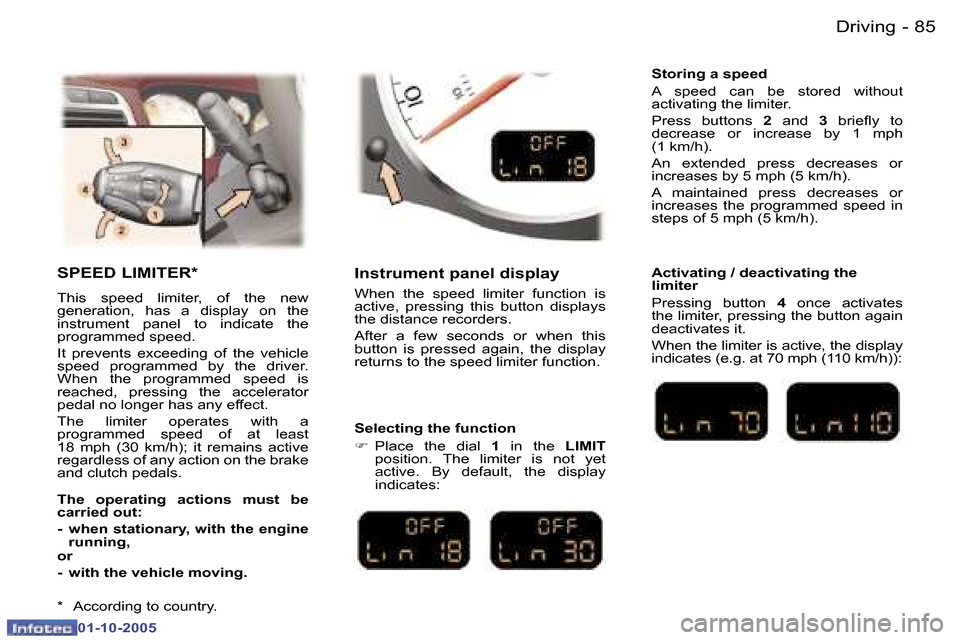 Peugeot 307 CC 2005.5  Owners Manual �D�r�i�v�i�n�g�8�4 �-
�0�1�-�1�0�-�2�0�0�5
�8�5�D�r�i�v�i�n�g�-
�0�1�-�1�0�-�2�0�0�5
�S�P�E�E�D� �L�I�M�I�T�E�R�*
�T�h�i�s�  �s�p�e�e�d�  �l�i�m�i�t�e�r�,�  �o�f�  �t�h�e�  �n�e�w�  
�g�e�n�e�r�a�t�i�