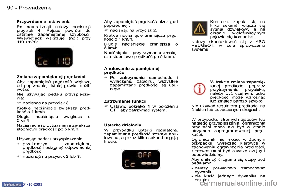 Peugeot 307 CC 2005.5  Instrukcja Obsługi (in Polish) �P�r�o�w�a�d�z�e�n�i�e�9�0 �-
�0�1�-�1�0�-�2�0�0�5
�9�1�P�r�o�w�a�d�z�e�n�i�e�-
�0�1�-�1�0�-�2�0�0�5
�P�r�z�y�w�r�ó�c�e�n�i�e� �u�s�t�a�w�i�e�n�i�a 
�P�o�  �n�e�u�t�r�a�l�i�z�a�c�j�i�  �n�a�l�eG�y� 