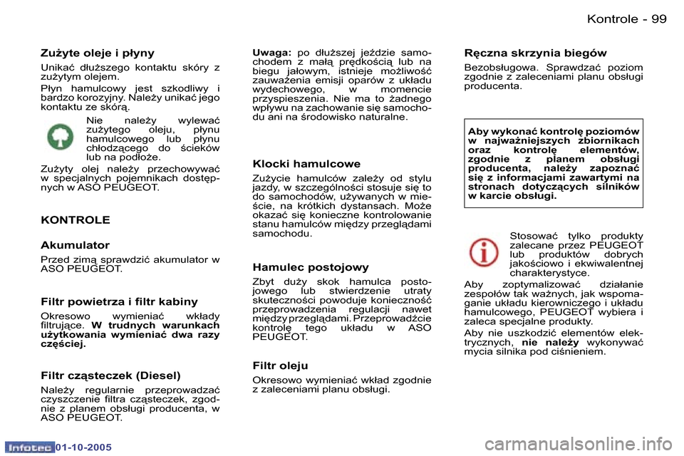 Peugeot 307 CC 2005.5  Instrukcja Obsługi (in Polish) �K�o�n�t�r�o�l�e�9�8 �-
�0�1�-�1�0�-�2�0�0�5
�9�9�K�o�n�t�r�o�l�e�-
�0�1�-�1�0�-�2�0�0�5
�K�O�N�T�R�O�L�E 
�A�k�u�m�u�l�a�t�o�r
�P�r�z�e�d�  �z�i�m�  �s�p�r�a�w�d�z�i�ć�  �a�k�u�m�u�l�a�t�o�r�  �w�