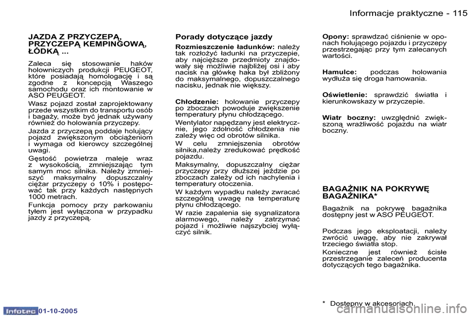 Peugeot 307 CC 2005.5  Instrukcja Obsługi (in Polish) �I�n�f�o�r�m�a�c�j�e� �p�r�a�k�t�y�c�z�n�e�1�1�4 �-
�0�1�-�1�0�-�2�0�0�5
�1�1�5�I�n�f�o�r�m�a�c�j�e� �p�r�a�k�t�y�c�z�n�e�-
�0�1�-�1�0�-�2�0�0�5
�P�o�r�a�d�y� �d�o�t�y�c�z�c�e� �j�a�z�d�y
�R�o�z�m�i
