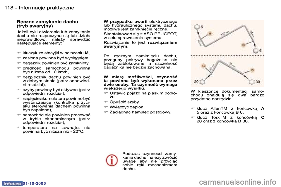 Peugeot 307 CC 2005.5  Instrukcja Obsługi (in Polish) �I�n�f�o�r�m�a�c�j�e� �p�r�a�k�t�y�c�z�n�e�1�1�8 �-
�0�1�-�1�0�-�2�0�0�5
�1�1�9�I�n�f�o�r�m�a�c�j�e� �p�r�a�k�t�y�c�z�n�e�-
�0�1�-�1�0�-�2�0�0�5
�R
�c�z�n�e� �z�a�m�y�k�a�n�i�e� �d�a�c�h�u�  
�(�t�r�