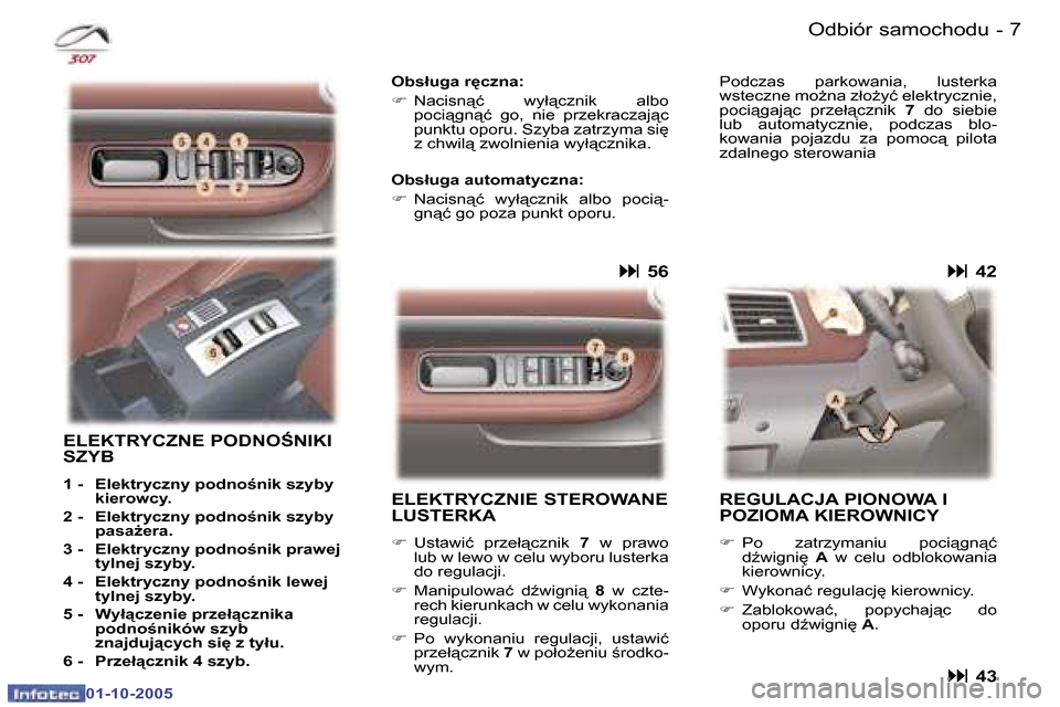 Peugeot 307 CC 2005.5  Instrukcja Obsługi (in Polish) �6 �-�O�d�b�i�ó�r� �s�a�m�o�c�h�o�d�u�7
�-�O�d�b�i�ó�r� �s�a�m�o�c�h�o�d�u
�E�L�E�K�T�R�Y�C�Z�N�I�E� �S�T�E�R�O�W�A�N�E�  
�L�U�S�T�E�R�K�A 
�F �  �U�s�t�a�w�i�ć�  �p�r�z�e�ł�c�z�n�i�k�  �7�  �w