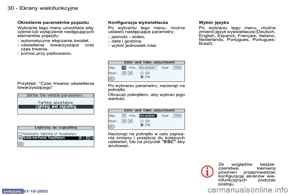 Peugeot 307 CC 2005.5  Instrukcja Obsługi (in Polish) �E�k�r�a�n�y� �w�i�e�l�o�f�u�n�k�c�y�j�n�e�3�0 �-
�0�1�-�1�0�-�2�0�0�5
�3�1�E�k�r�a�n�y� �w�i�e�l�o�f�u�n�k�c�y�j�n�e�-
�0�1�-�1�0�-�2�0�0�5
�O�k�r�e�l�e�n�i�e� �p�a�r�a�m�e�t�r�ó�w� �p�o�j�a�z�d�u