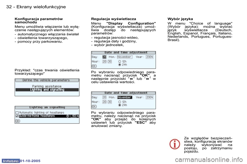 Peugeot 307 CC 2005.5  Instrukcja Obsługi (in Polish) �E�k�r�a�n�y� �w�i�e�l�o�f�u�n�k�c�y�j�n�e�3�2 �-
�0�1�-�1�0�-�2�0�0�5
�3�3�E�k�r�a�n�y� �w�i�e�l�o�f�u�n�k�c�y�j�n�e�-
�0�1�-�1�0�-�2�0�0�5
�K�o�n�i�g�u�r�a�c�j�a� �p�a�r�a�m�e�t�r�ó�w�  
�s�a�m�o�c