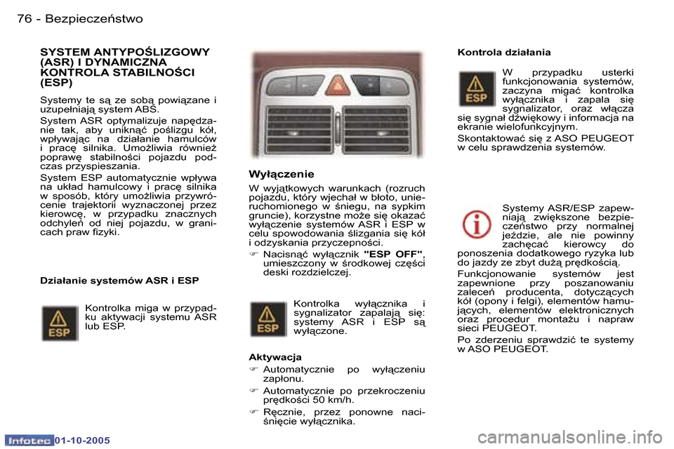 Peugeot 307 CC 2005.5  Instrukcja Obsługi (in Polish) �B�e�z�p�i�e�c�z�e1�s�t�w�o�7�6 �-
�0�1�-�1�0�-�2�0�0�5
�7�7�B�e�z�p�i�e�c�z�e1�s�t�w�o�-
�0�1�-�1�0�-�2�0�0�5
�S�Y�S�T�E�M� �A�N�T�Y�P�O:�L�I�Z�G�O�W�Y�  
�(�A�S�R�)� �I� �D�Y�N�A�M�I�C�Z�N�A� 
�K