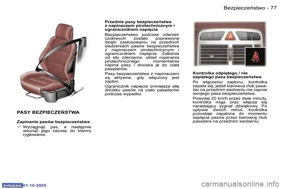 Peugeot 307 CC 2005.5  Instrukcja Obsługi (in Polish) �B�e�z�p�i�e�c�z�e1�s�t�w�o�7�6 �-
�0�1�-�1�0�-�2�0�0�5
�7�7�B�e�z�p�i�e�c�z�e1�s�t�w�o�-
�0�1�-�1�0�-�2�0�0�5
�P�A�S�Y� �B�E�Z�P�I�E�C�Z�E0�S�T�W�A
�Z�a�p�i�n�a�n�i�e� �p�a�s�ó�w� �b�e�z�p�i�e�c�