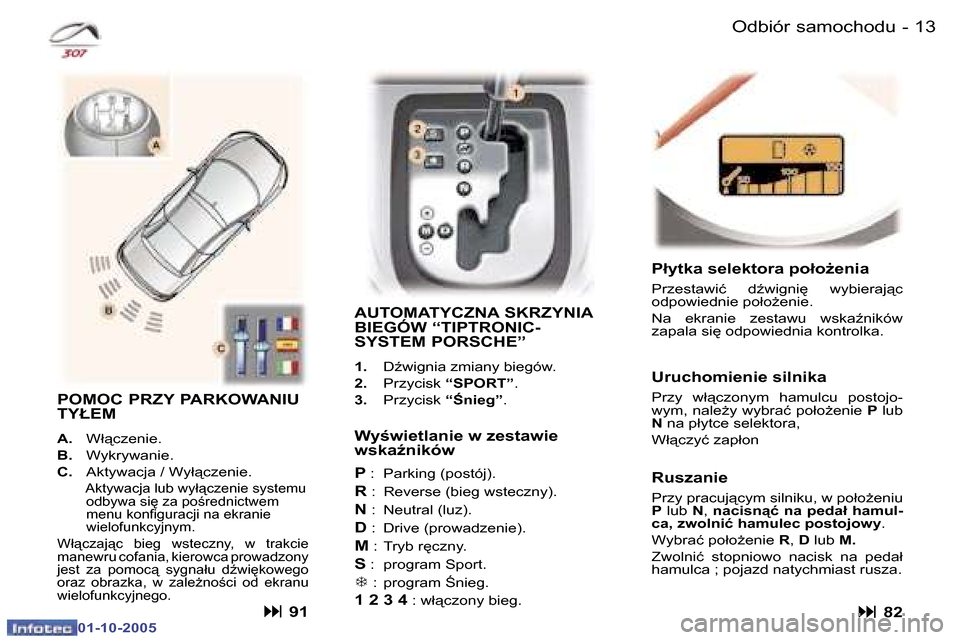 Peugeot 307 CC 2005.5  Instrukcja Obsługi (in Polish) �1�2 �-�O�d�b�i�ó�r� �s�a�m�o�c�h�o�d�u�1�3
�-�O�d�b�i�ó�r� �s�a�m�o�c�h�o�d�u
�W�y�w�i�e�t�l�a�n�i�e� �w� �z�e�s�t�a�w�i�e�  
�w�s�k�aE�n�i�k�ó�w �P � �:�  �P�a�r�k�i�n�g� �(�p�o�s�t�ó�j�)�.
�
