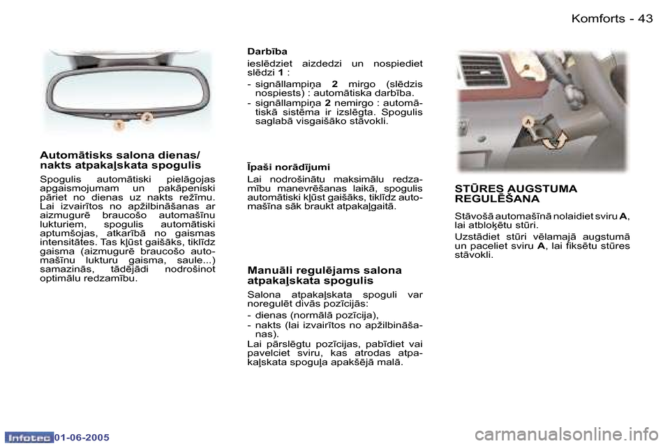 Peugeot 307 CC 2005  Īpašnieka rokasgrāmata (in Latvian) �K�o�m�f�o�r�t�s�4�2 �-
�0�1�-�0�6�-�2�0�0�5
�4�3�K�o�m�f�o�r�t�s�-
�0�1�-�0�6�-�2�0�0�5
�A�u�t�o�m