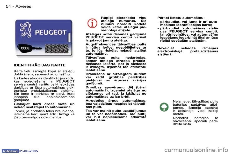 Peugeot 307 CC 2005  Īpašnieka rokasgrāmata (in Latvian) �A�t�v�e�r�e�s�5�4 �-
�0�1�-�0�6�-�2�0�0�5
�5�5�A�t�v�e�r�e�s�-
�0�1�-�0�6�-�2�0�0�5
�R