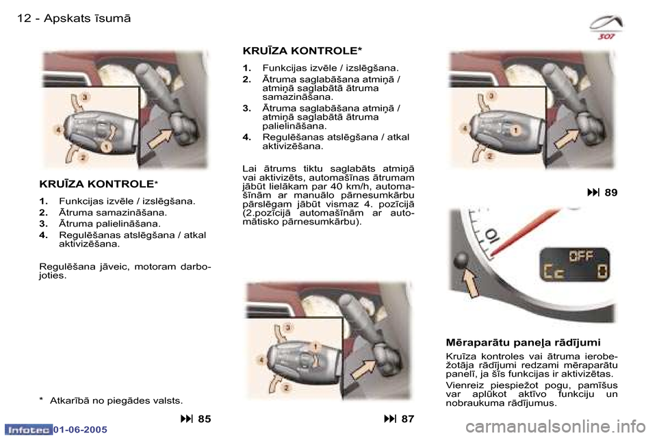 Peugeot 307 CC 2005  Īpašnieka rokasgrāmata (in Latvian) �1�2 �-
�0�1�-�0�6�-�2�0�0�5
�1�3
�-
�0�1�-�0�6�-�2�0�0�5
�A�p�s�k�a�t�s� 