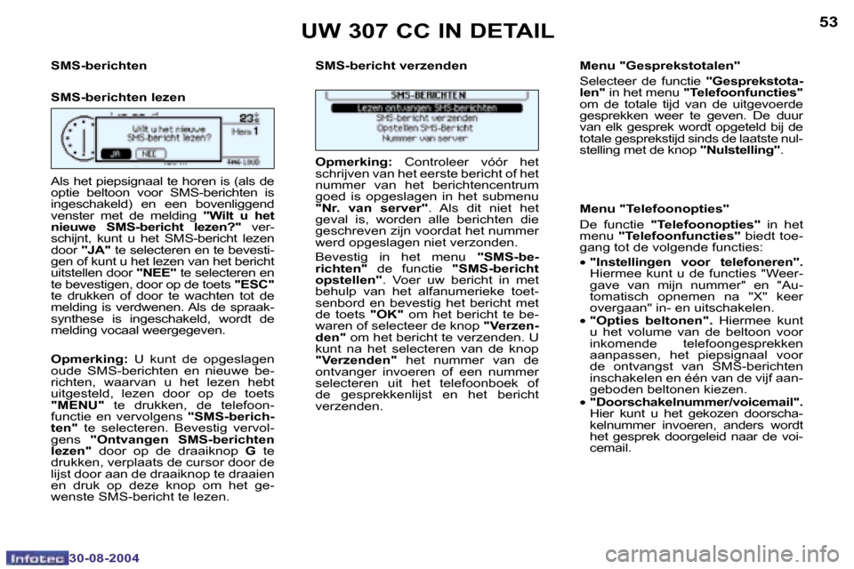 Peugeot 307 CC 2004.5  Handleiding (in Dutch) �5�2
�3�0�-�0�8�-�2�0�0�4
�5�3
�3�0�-�0�8�-�2�0�0�4
�S�M�S�-�b�e�r�i�c�h�t�e�n 
�S�M�S�-�b�e�r�i�c�h�t�e�n� �l�e�z�e�n�S�M�S�-�b�e�r�i�c�h�t� �v�e�r�z�e�n�d�e�n �M�e�n�u� �"�G�e�s�p�r�e�k�s�t�o�t�a�l�
