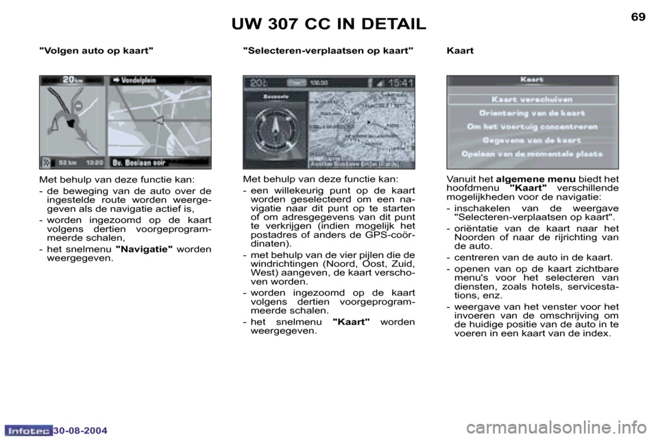 Peugeot 307 CC 2004.5  Handleiding (in Dutch) �6�8
�3�0�-�0�8�-�2�0�0�4
�6�9
�3�0�-�0�8�-�2�0�0�4
�U�W� �3�0�7� �C�C� �I�N� �D�E�T�A�I�L
�"�S�e�l�e�c�t�e�r�e�n�-�v�e�r�p�l�a�a�t�s�e�n� �o�p� �k�a�a�r�t�" 
�M�e�t� �b�e�h�u�l�p� �v�a�n� �d�e�z�e� �