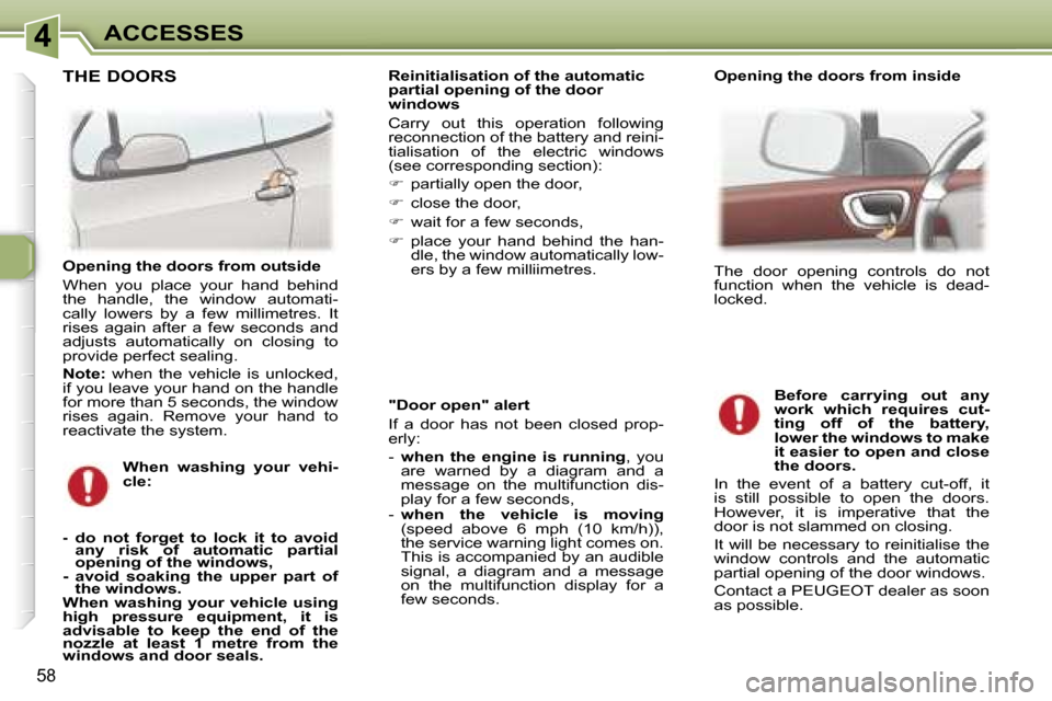 Peugeot 307 CC Dag 2006  Owners Manual �4�A�C�C�E�S�S�E�S
�5�8
�"�D�o�o�r� �o�p�e�n�"� �a�l�e�r�t 
�I�f�  �a�  �d�o�o�r�  �h�a�s�  �n�o�t�  �b�e�e�n�  �c�l�o�s�e�d�  �p�r�o�p�- 
�e�r�l�y�: �-�  �w�h�e�n�  �t�h�e�  �e�n�g�i�n�e�  �i�s�  �r�