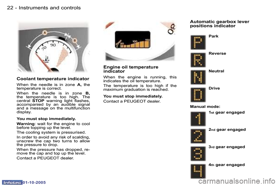 Peugeot 307 CC Dag 2005.5  Owners Manual �I�n�s�t�r�u�m�e�n�t�s� �a�n�d� �c�o�n�t�r�o�l�s�2�2 �-
�0�1�-�1�0�-�2�0�0�5
�2�3�I�n�s�t�r�u�m�e�n�t�s� �a�n�d� �c�o�n�t�r�o�l�s�-
�0�1�-�1�0�-�2�0�0�5
�E�n�g�i�n�e� �o�i�l� �t�e�m�p�e�r�a�t�u�r�e�  