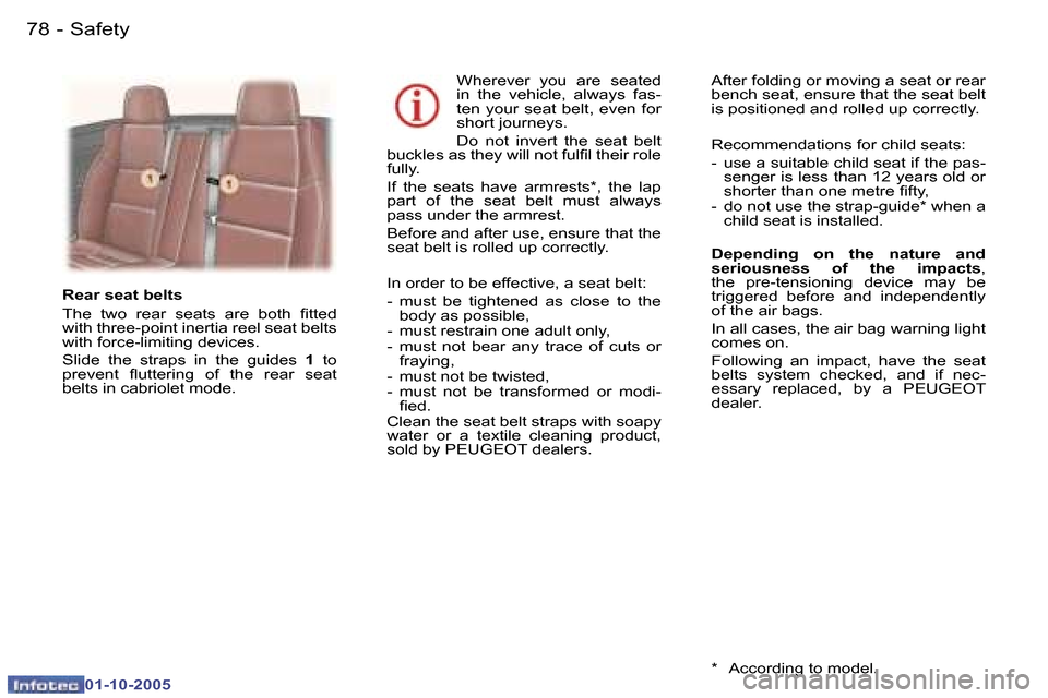 Peugeot 307 CC Dag 2005.5  Owners Manual �S�a�f�e�t�y�7�8 �-
�0�1�-�1�0�-�2�0�0�5
�7�9�S�a�f�e�t�y�-
�0�1�-�1�0�-�2�0�0�5
�W�h�e�r�e�v�e�r�  �y�o�u�  �a�r�e�  �s�e�a�t�e�d�  
�i�n�  �t�h�e�  �v�e�h�i�c�l�e�,�  �a�l�w�a�y�s�  �f�a�s�-
�t�e�n�